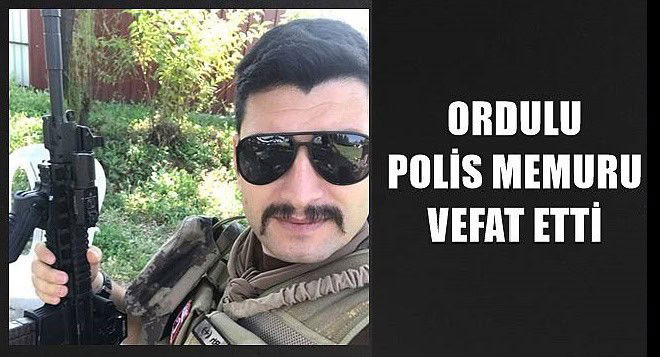 ordulu-polis-memuru-harun-coskun-vefat-etti