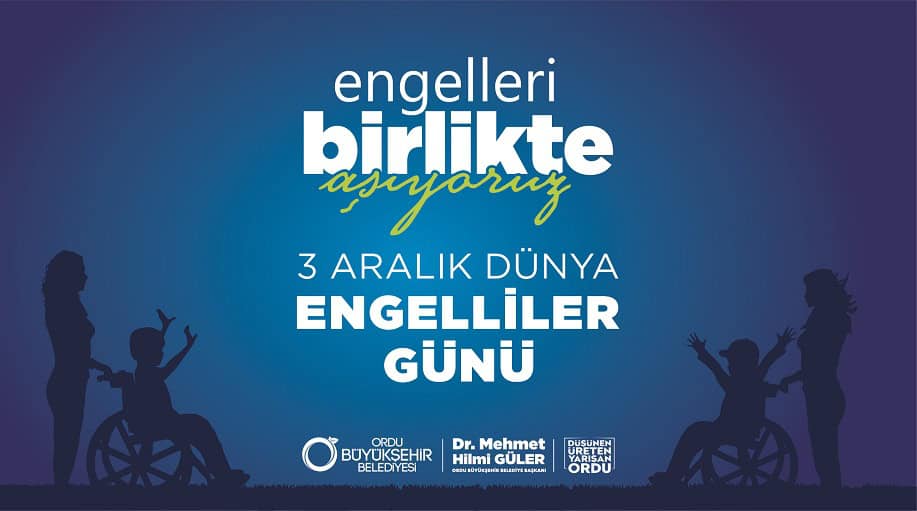 BAŞKAN GÜLER’DEN 3 ARALIK DÜNYA ENGELLİLER GÜNÜ MESAJI