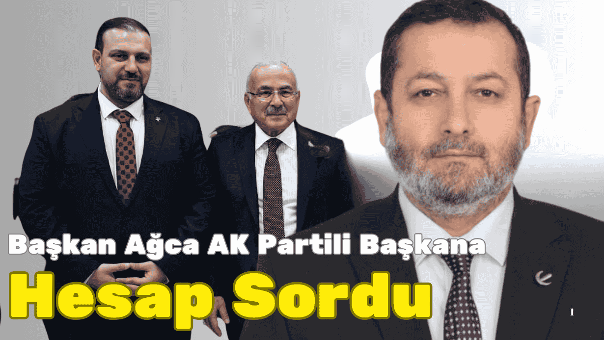 Başkan Adem Ağca AK Partili Başkana Hesap Sordu