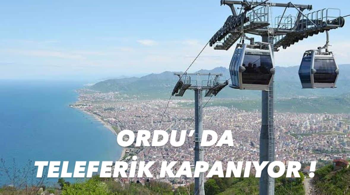 Ordu'da Teleferik Kapanıyor