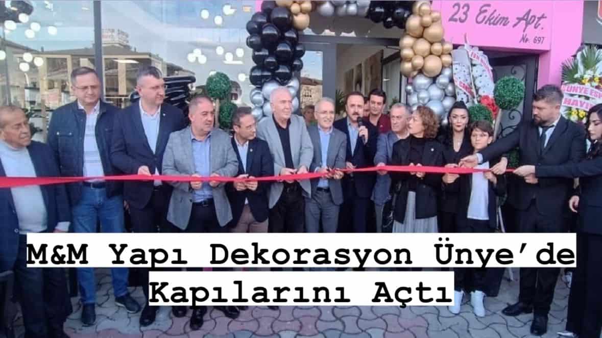 M&M Yapı Dekorasyon Ünye' de Kapılarını Açtı