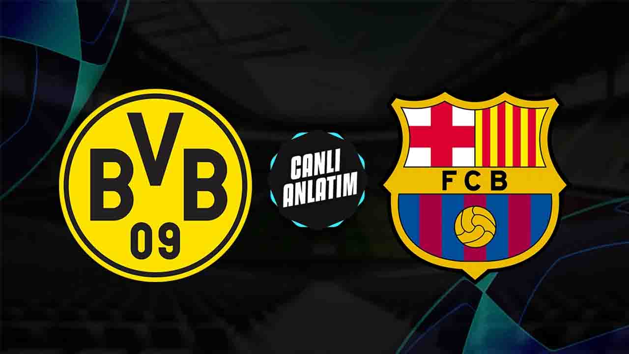 B. Dortmund - Barcelona Maçı Canlı