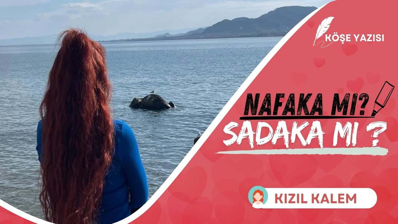 Nafaka Mı? Sadaka Mı?