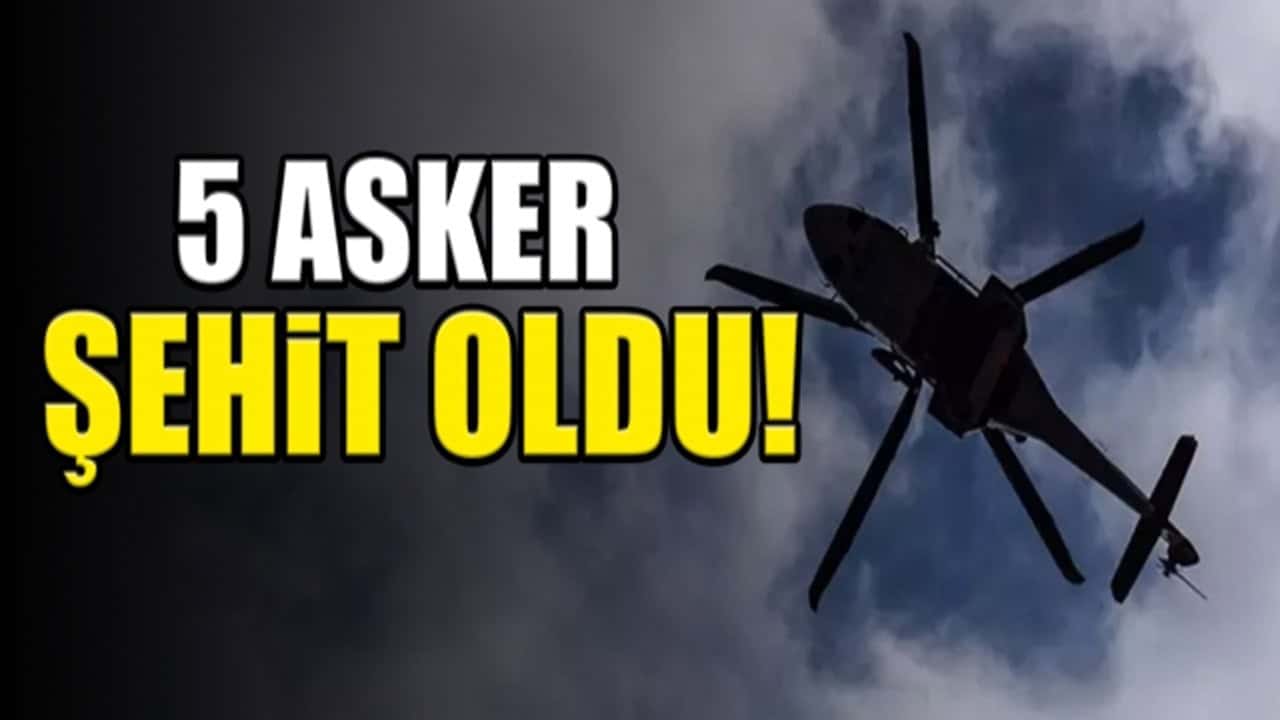 Askeri Helikopter Kazası 5 Asker Şehit Oldu