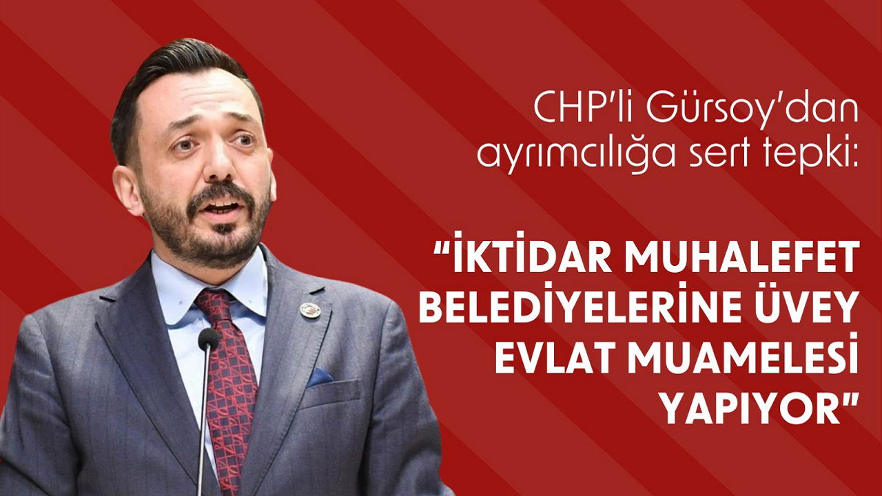 Gürsoy’dan İktidara Tepki: “Halkın Geleceği Karartılmak İsteniyor”