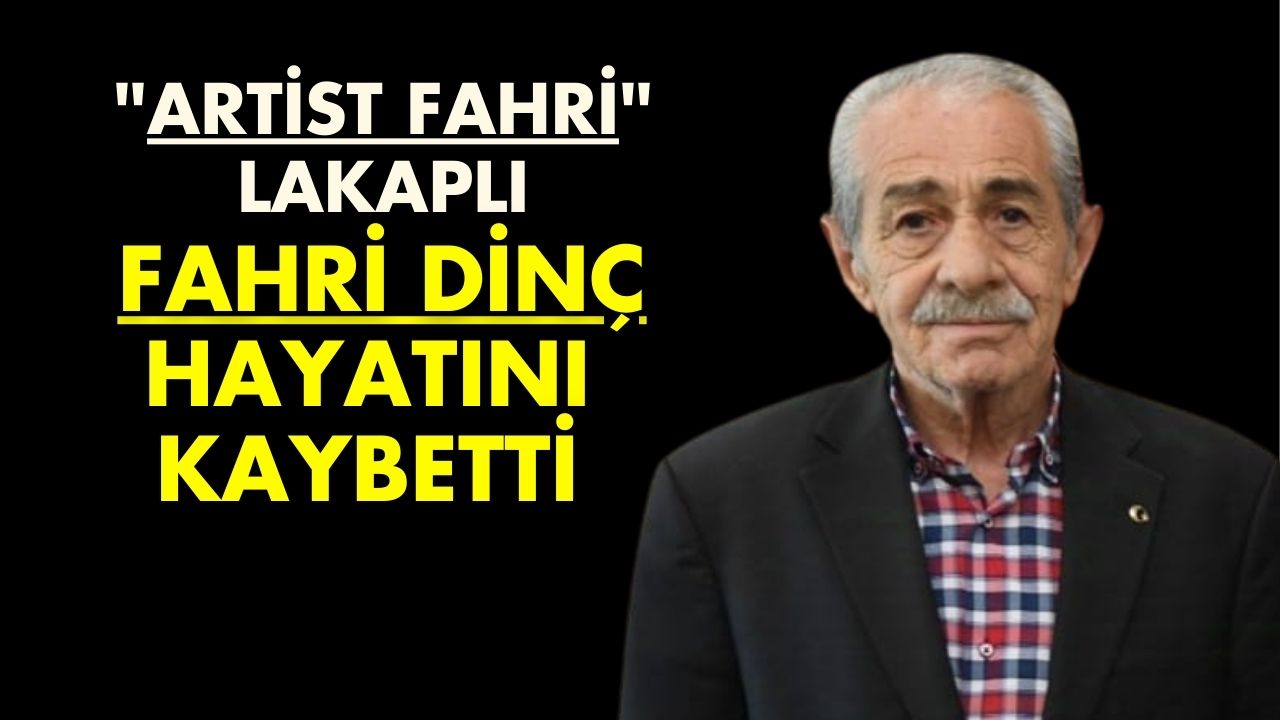 Ünye’nin Renkli Siması “Artist Fahri” Hayatını Kaybetti