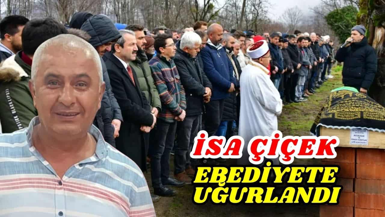 İş İnsanı İsa Çiçek Son Yolculuğuna Uğurlandı